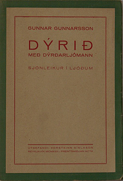 Dýrið með dýrðarljómann - sjónleikur í ljóðum. Reykjavík : Þorsteinn Gíslason, 1922