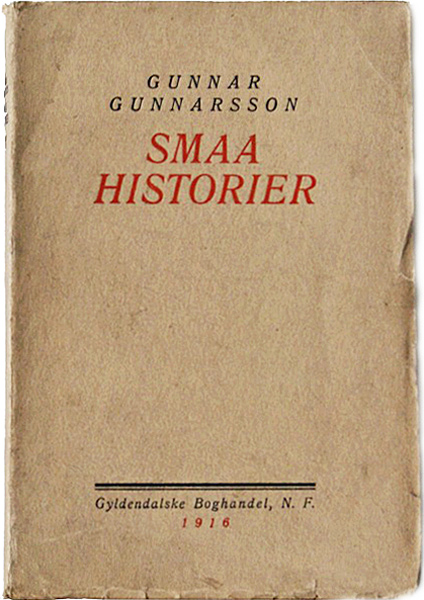 Smaa historier. Kjøbenhavn : Gyldendal ; Kristiania : Nordisk forlag, 1916